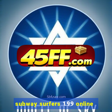 subway surfers 1.99 online